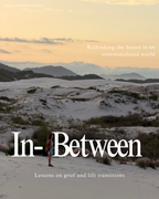 In-Between: Lessons on grief and life transitions
